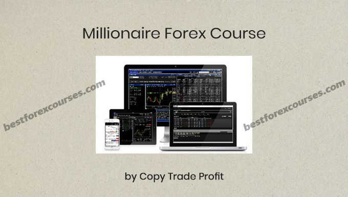 Millionaire Forex Course by Copy Trade Profit