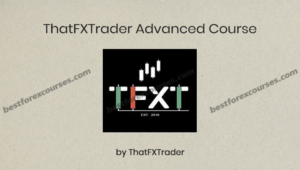 thatfxtrader advanced course