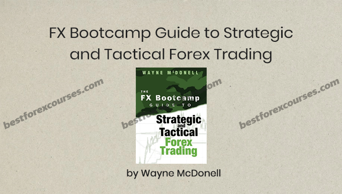 fx bootcamp guide to strategic and tactical forex trading