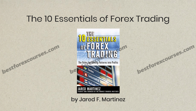 the 10 essentials of forex trading