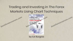 trading and investing in the forex markets using chart techniques